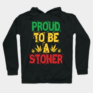 Proud to be a stoner Hoodie